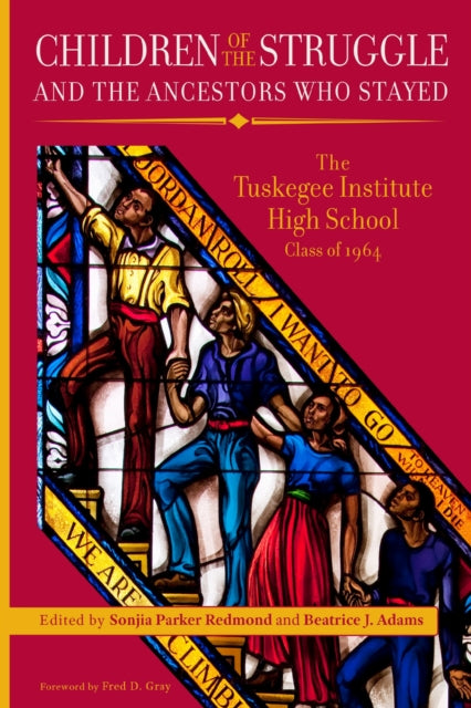 Children of the Struggle and the Ancestors Who Stayed: The Tuskegee Institute High School Class of 1964