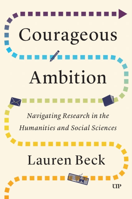 Courageous Ambition: Navigating Research in the Humanities and Social Sciences