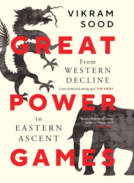 Great Power Games: From Western Decline to Eastern Ascent