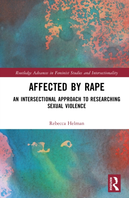 Affected by Rape: An Intersectional Approach to Researching Sexual Violence