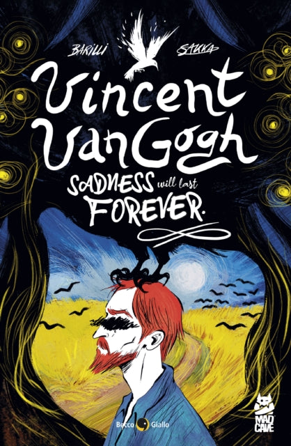 Vincent Van Gogh: Sadness Will Last Foever