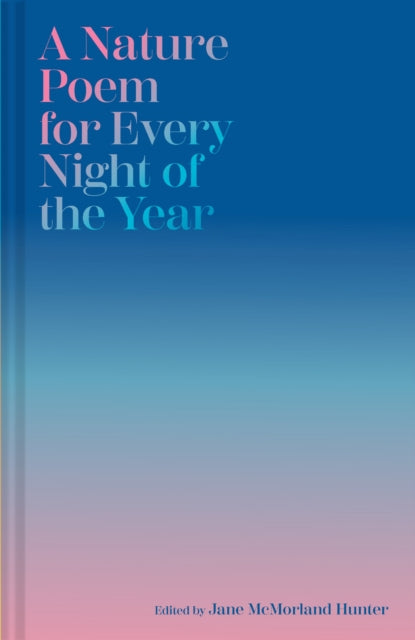 A Nature Poem for Every Night of the Year