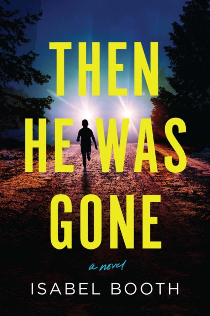 Then He Was Gone: A Novel