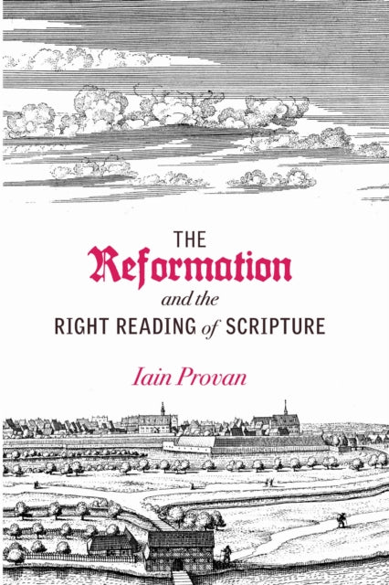The Reformation and the Right Reading of Scripture