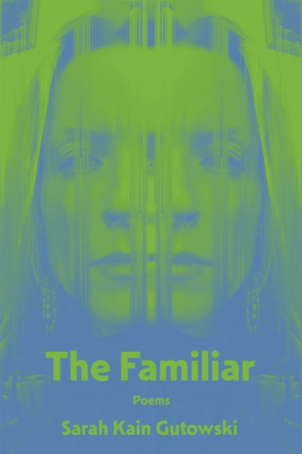 The Familiar: Poems