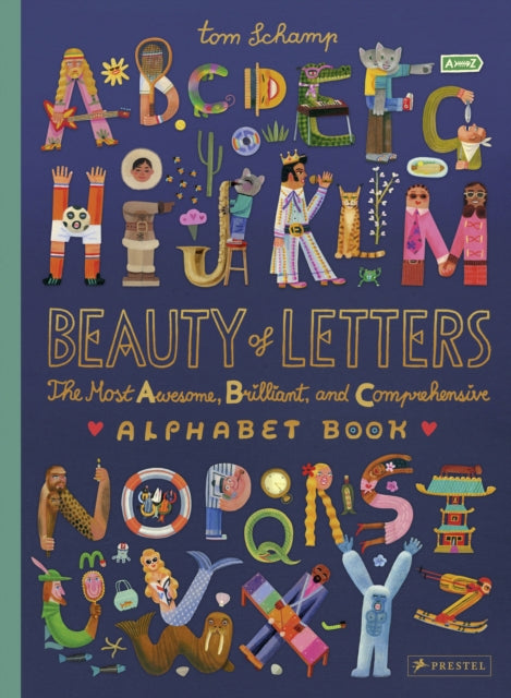 Beauty of Letters: The Most Awesome, Brilliant, and Comprehensive Alphabet Book