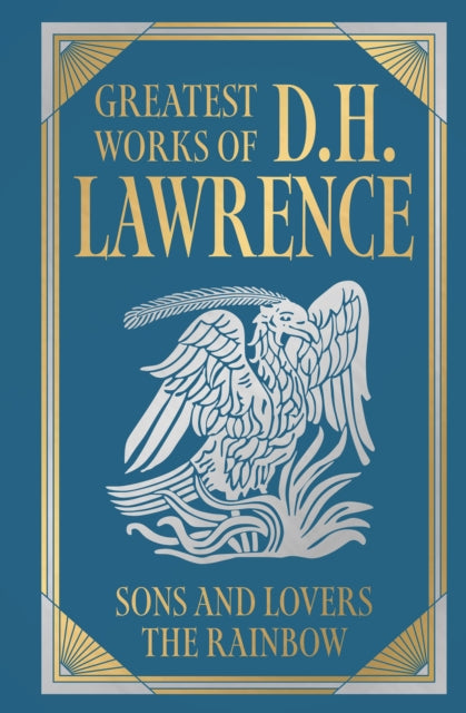 Greatest Works of D.H. Lawrence (Sons and Lovers, The Rainbow) (Deluxe Hardbound Edition)