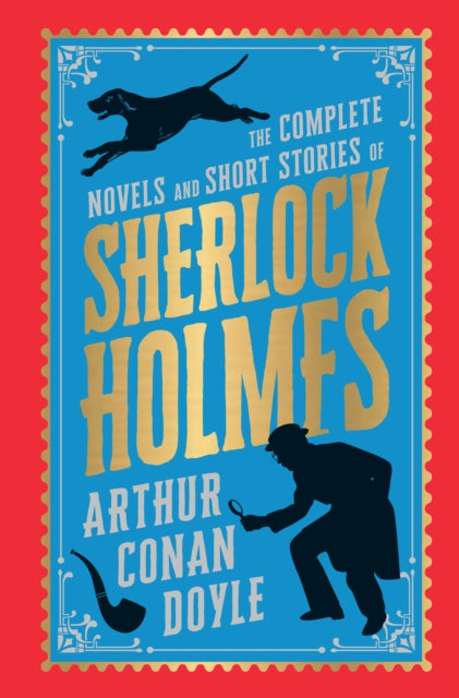 The Complete Novel and Short Stories of Sherlock Holmes (Deluxe Hardbound Edition)