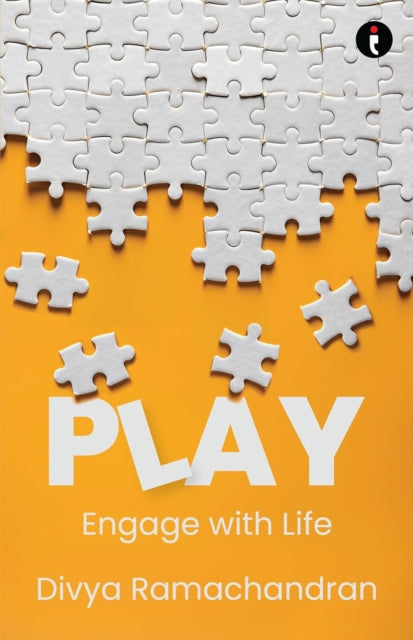 Play: Engage with Life
