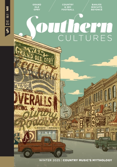 Southern Cultures: Country Music's Mythology: Volume 31, Number 4 - Winter 2025