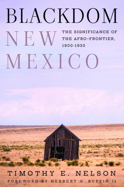 Blackdom, New Mexico: The Significance of the Afro-Frontier, 1900-1930
