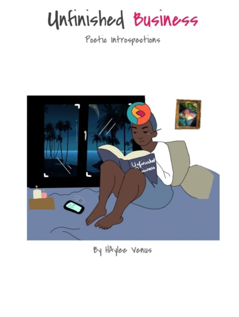 Unfinished Business: Poetic Introspections