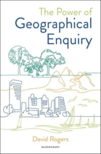 The Power of Geographical Enquiry: How to build an engaging, evidence-led secondary geography curriculum