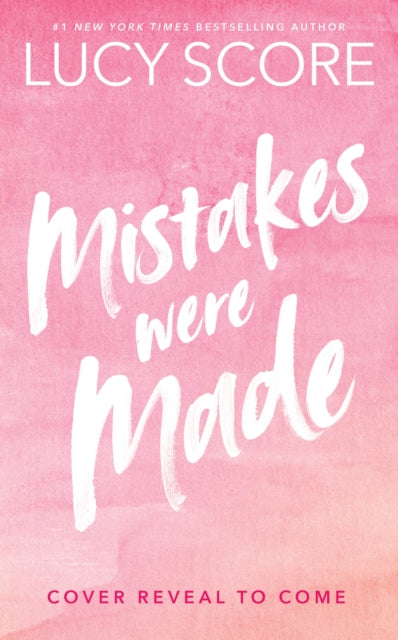 Mistakes Were Made: A totally addictive, spicy, hilarious small-town romance