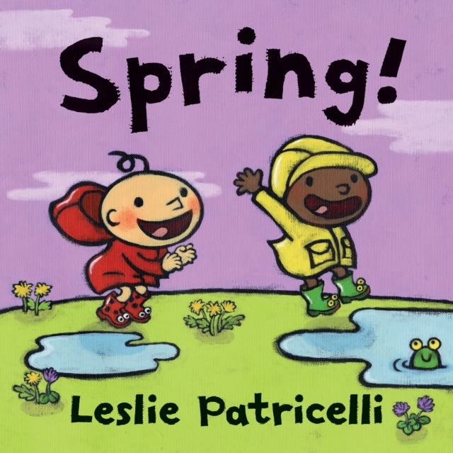 Spring!: A first board book of springtime for toddlers and babies