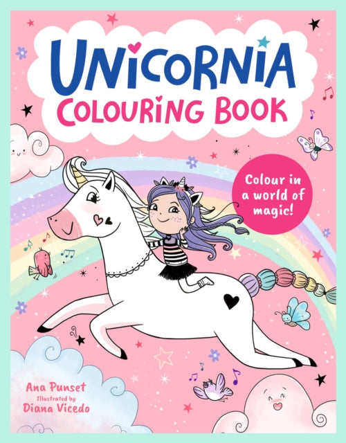 Unicornia Colouring Book: A unicorn-filled, magical colouring book for ages 5–8; perfect gift or holiday activity