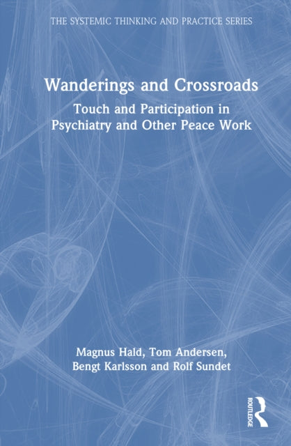 Wanderings and Crossroads: Touch and Participation in Psychiatry and Other Peace Work