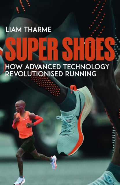 Super Shoes: How Advanced Technology Revolutionised Running