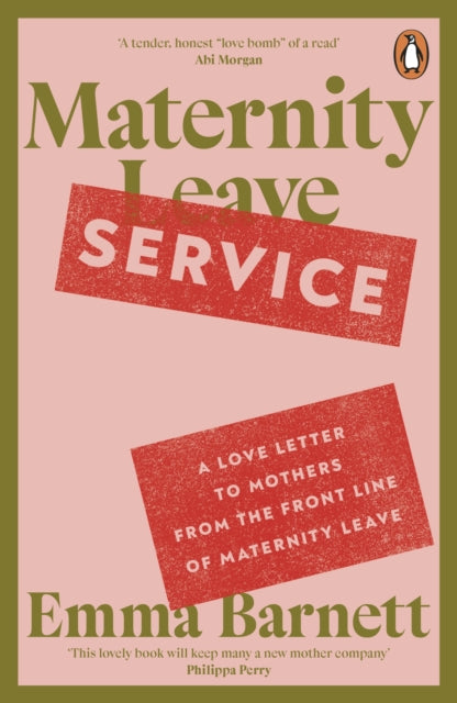 Maternity Service: A Love Letter to Mothers from the Front Line of Maternity Leave