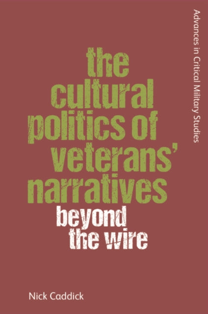 The Cultural Politics of Veterans’ Narratives: Beyond the Wire