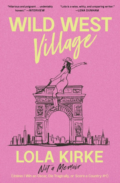 Wild West Village: Not a Memoir (Unless I Win an Oscar, Die Tragically, or Score a Country #1)