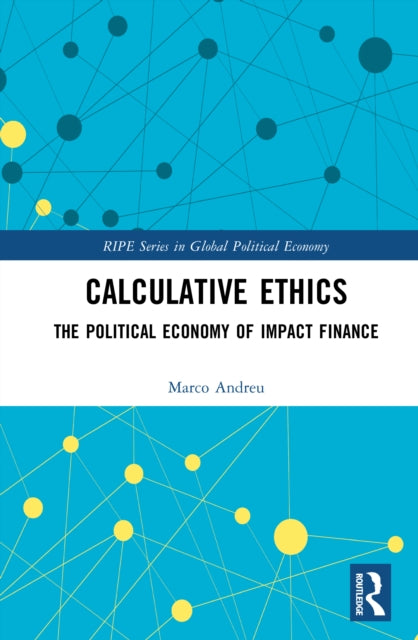 Calculative Ethics: The Ambiguous Politics of Impact Finance