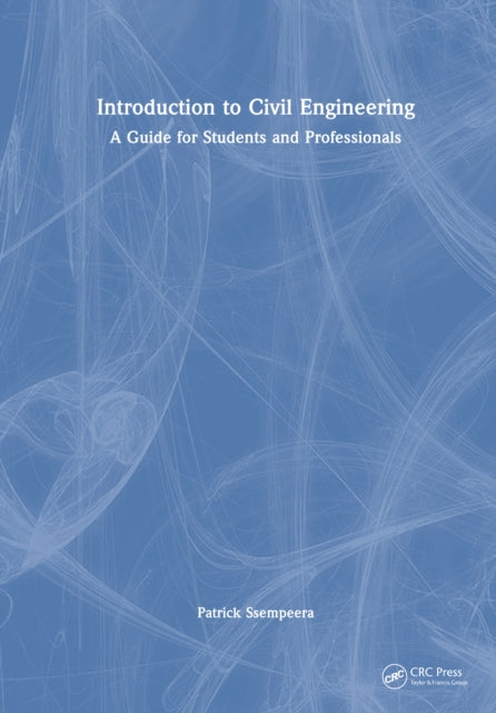 Introduction to Civil Engineering: A Guide for Students and Professionals