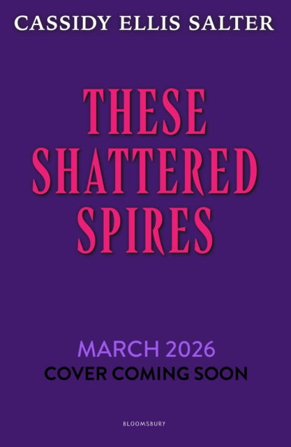 These Shattered Spires: A queer, gothic fantasy YA, perfect for fans of The Atlas Six and Gideon the Ninth