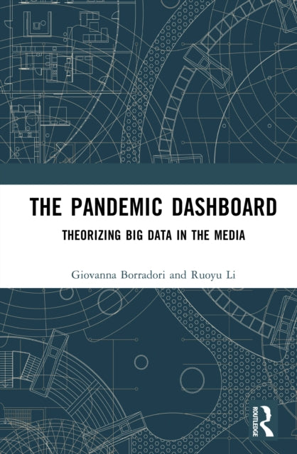 The Pandemic Dashboard: Theorizing Big Data in the Media