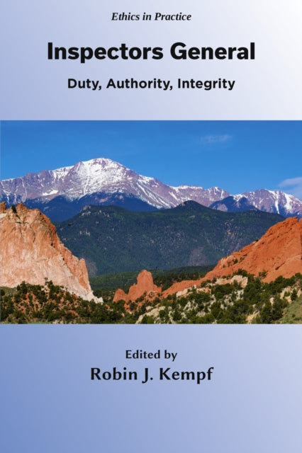 Inspectors General: Duty, Authority, Integrity