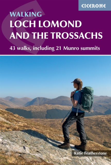 Walking Loch Lomond and the Trossachs: 43 walks, including 21 Munro summits
