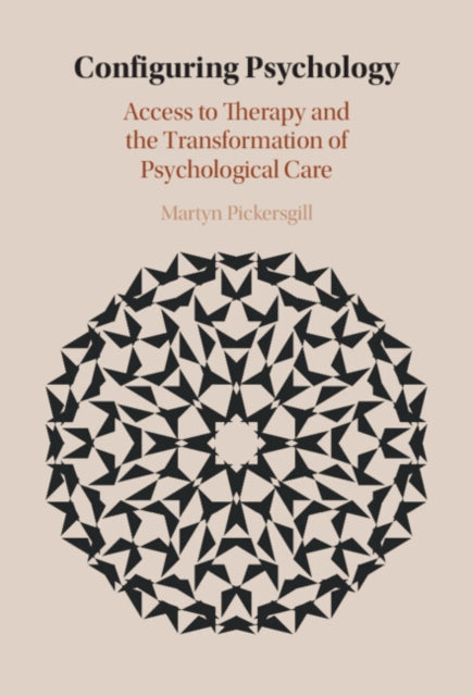 Configuring Psychology: Access to Therapy and the Transformation of Psychological Care