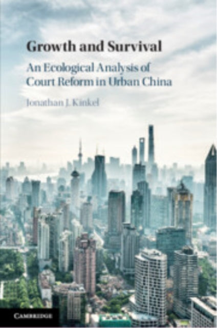 Growth and Survival: An Ecological Analysis of Court Reform in Urban China