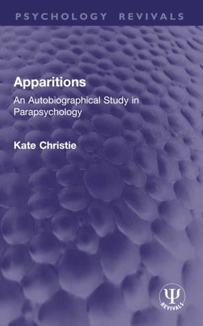 Apparitions: An Autobiographical Study in Parapsychology