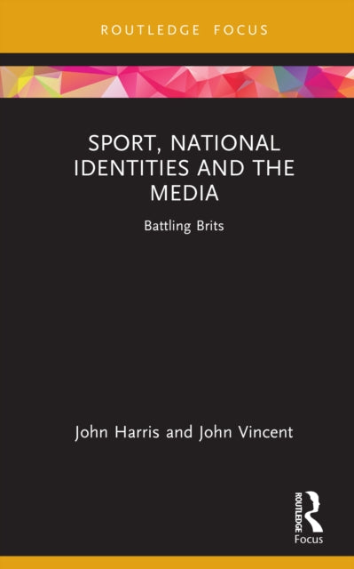 Sport, National Identities and the Media: Battling Brits