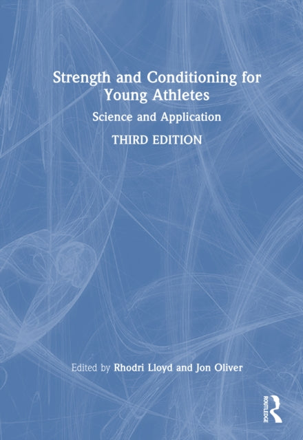 Strength and Conditioning for Young Athletes: Science and Application