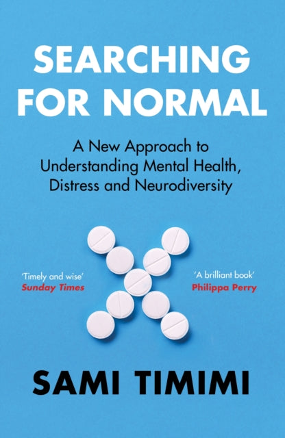 Searching for Normal: A New Approach to Understanding Mental Health, Distress and Neurodiversity