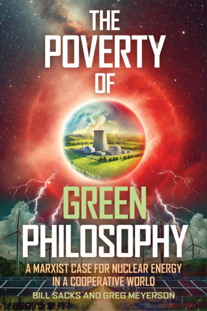 The Poverty of Green Philosophy: A Marxist Case for Nuclear Energy in a Cooperative World