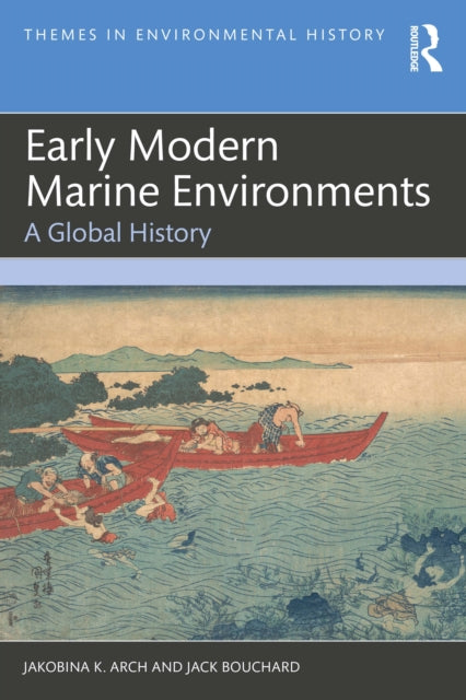 Early Modern Marine Environments: A Global History