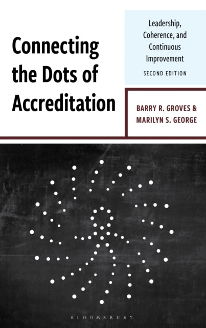 Connecting the Dots of Accreditation: Leadership, Coherence, and Continuous Improvement