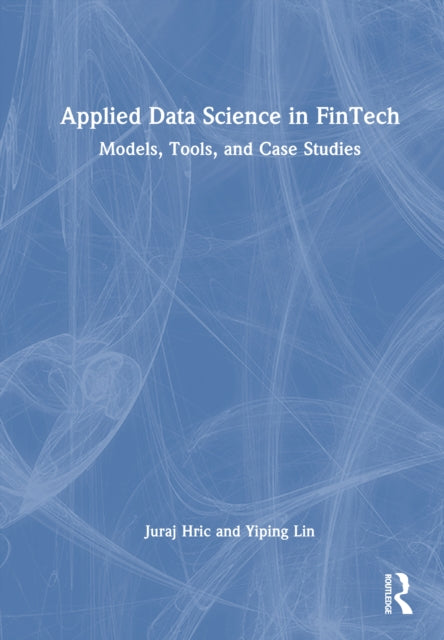 Applied Data Science in FinTech: Models, Tools, and Case Studies