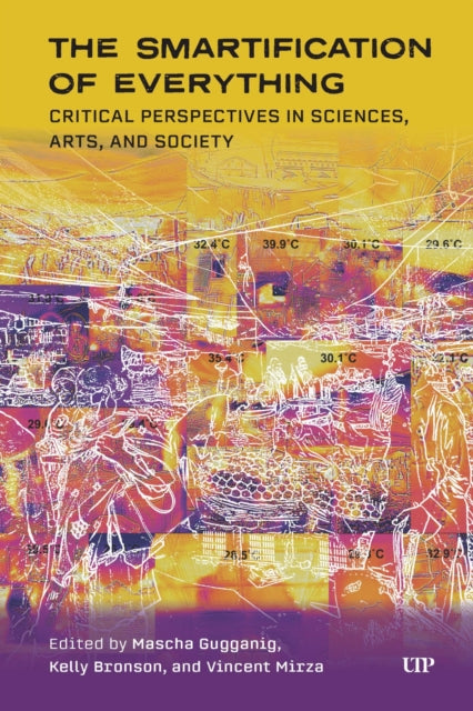 The Smartification of Everything: Critical Perspectives in Sciences, Arts, and Society