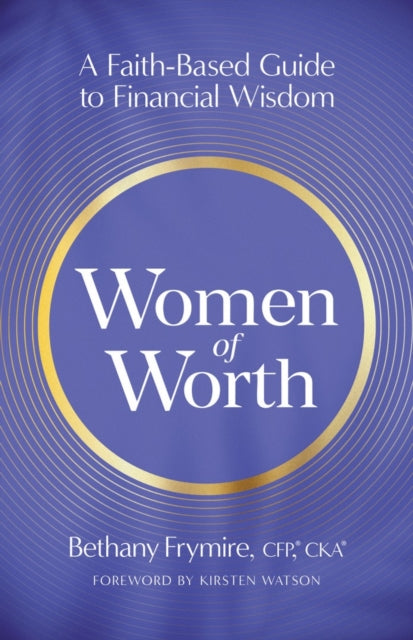 Women of Worth: A Faith-Based Guide to Financial Wisdom