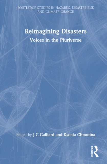 Reimagining Disasters: Voices in the Pluriverse