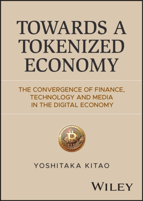 Towards a Tokenized Economy: The Convergence of Finance, Technology and Media in the Digital Economy