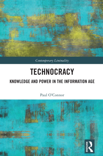 Technocracy: Knowledge and Power in the Information Age