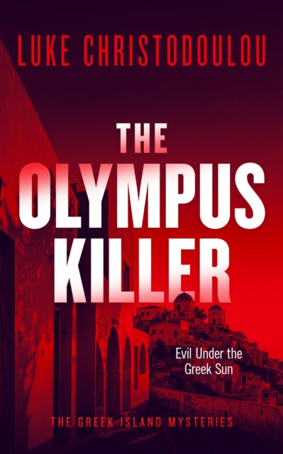 The Olympus Killer: A Gripping Crime Thriller Set Under the Greek Sun