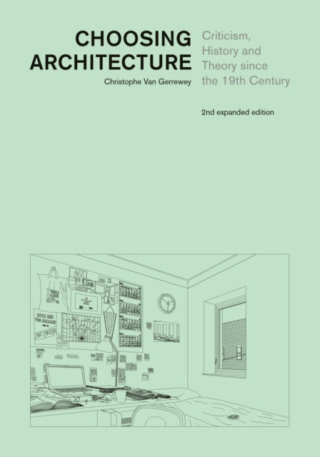 Choosing Architecture: Criticism, History and Theory since the 19th Century, Second Expanded Edition