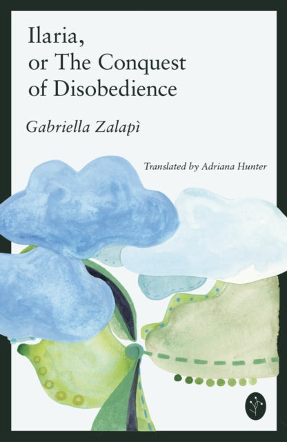 Ilaria: or The Conquest of Disobedience