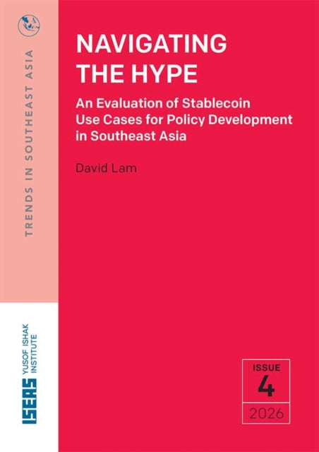 Navigating the Hype: An Evaluation of Stablecoin Use Cases for Policy Development in Southeast Asia